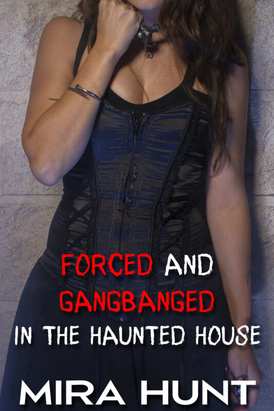 Forced and Gangbanged in the Haunted House
