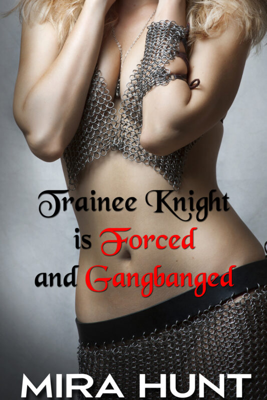 Trainee Knight is Forced and Gangbanged